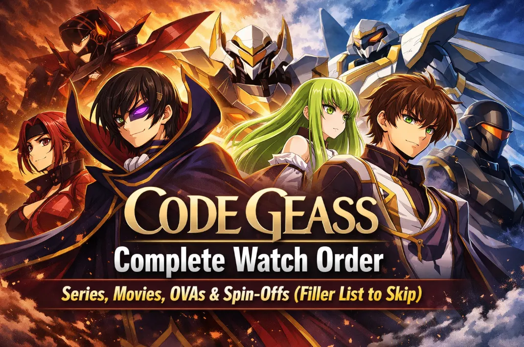 Code Geass Complete Watch Order 2026: Series, Movies, OVAs & Spin-Offs (Filler List to Skip)