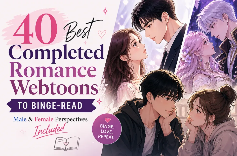 40 Best Completed Romance Webtoons to Binge-Read in 2026: Male & Female Perspectives Included