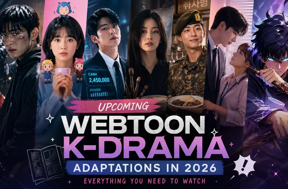 Upcoming Webtoon K-Drama Adaptations in 2026: Everything You Need to Watch
